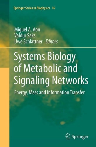 Systems Biology of Metabolic and Signaling Networks Energy, Mass and Information Transfer