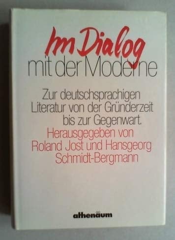 Im Dialog mit der Moderne: Zur deutschsprachigen Literatur von der Gründerzeit bis zur Gegenwart : Jacob Steiner zum sechzigsten Geburtstag (German Edition)