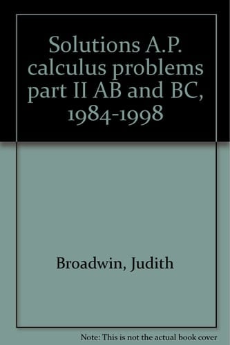 Solutions, A. P. Calculus Problems, 1984-1998
