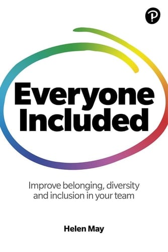 Everyone Included How to Improve Belonging, Diversity and Inclusion in Your Team