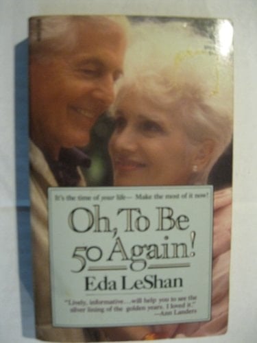 Oh, to Be Fifty Again!