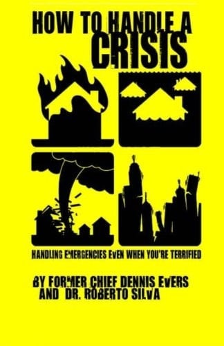 How to Handle a Crisis Information on Dealing with Almost Any Type of Emerency