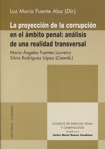 La proyección de la corrupción en el ámbito penal análisis de una realidad transversal
