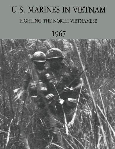 U. S. Marines in Vietnam Fighting the North Vietnamese - 1967