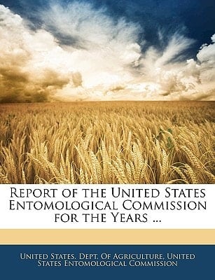 Report of the United States Entomological Commission for the Years ...