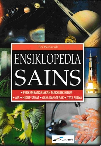 Ensiklopedia Sains : Perkembangbiakan Makhluk Hidup, Air, Hidup Sehat, Gaya dan Gerak, Tata Surya