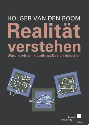 Realität verstehen. Warum wir ein kognitives Design brauchen