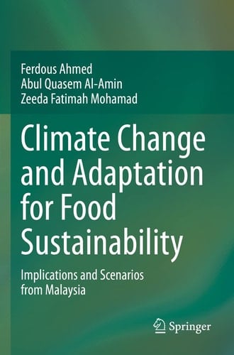 Climate Change and Adaptation for Food Sustainability Implications and Scenarios from Malaysia