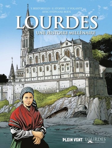 Lourdes - Une histoire millénaire