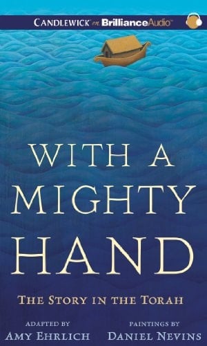 With a Mighty Hand: The Story in the Torah