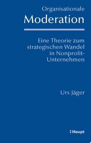 Organisationale Moderation eine Theorie zum strategischen Wandel in Nonprofit-Unternehmen