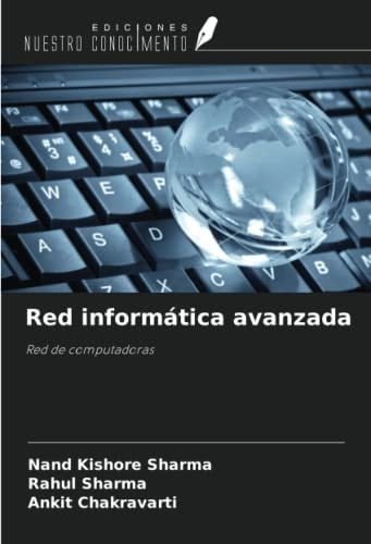 Red informática avanzada: Red de computadoras (Spanish Edition)