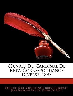 Œuvres Du Cardinal De Retz: Correspondance Diverse. 1887 (French Edition)