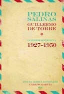 Pedro Salinas, Guillermo de Torre Correspondencia 1927-1950
