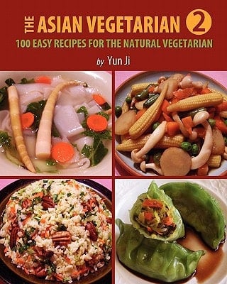 The Asian Vegetarian 2 100 Easy Recipes for the Natural Vegetarian
