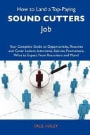 How to Land a Top-Paying Sound Cutters Job Your Complete Guide to Opportunities, Resumes and Cover Letters, Interviews, Salaries, Promotions, What To