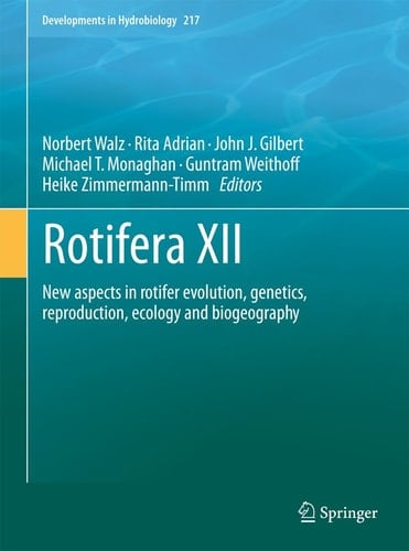 Rotifera XII New aspects in rotifer evolution, genetics, reproduction, ecology and biogeography