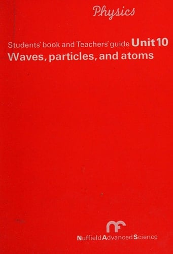 Physics students' book and teachers' guide Waves, particles, and atoms