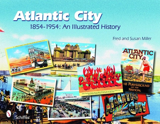 Atlantic City, 1854-1954 An Illustrated History