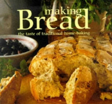 Making Bread The Taste of Traditional Home-baking