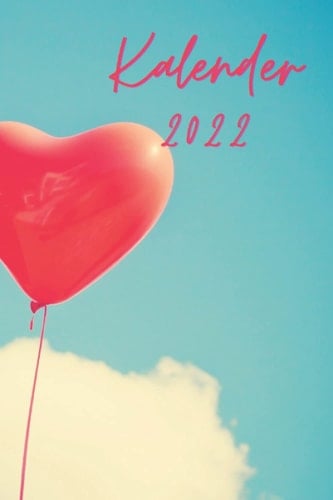 Kalender 2022 : Motiv Ballon I DINA5 | Geschenk für Männer und Frauen (German Edition)