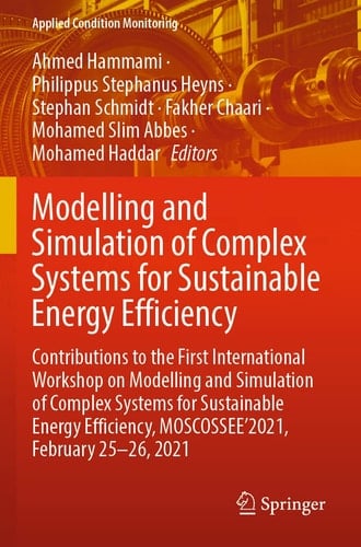 Modelling and Simulation of Complex Systems for Sustainable Energy Efficiency Contributions to the First International Workshop on Modelling and Simulation of Complex Systems for Sustainable Energy Efficiency, MOSCOSSEE’2021, February 25-26, 2021