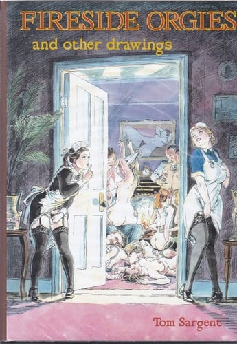 Fireside Orgies and Other Drawings