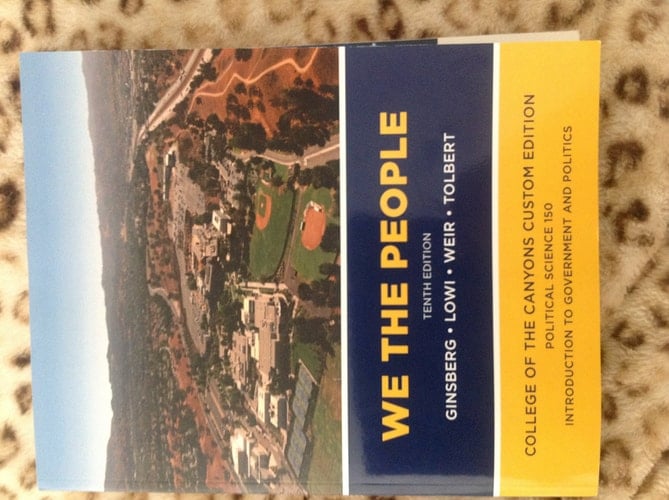 We the people tenth edition (college of the canyons custom edition for political science 150)
