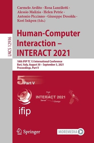 Human-Computer Interaction – INTERACT 2021 18th IFIP TC 13 International Conference, Bari, Italy, August 30 – September 3, 2021, Proceedings, Part V