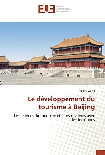 Le développement du tourisme à Beijing Les acteurs du tourisme et leurs relations avec les territoires