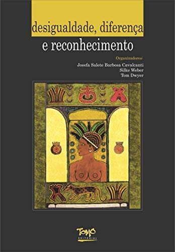 Desigualdade, diferença e reconhecimento
