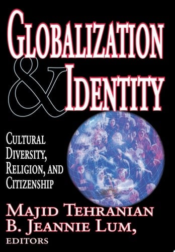 Globalization and Identity Cultural Diversity, Religion, and Citizenship