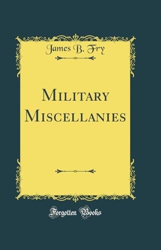 Military Miscellanies (Classic Reprint)