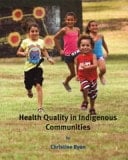 Health Quality in Indigenous Communities A Culturally Secure Quality Framework for Aboriginal and Torres Strait Islander Health Services
