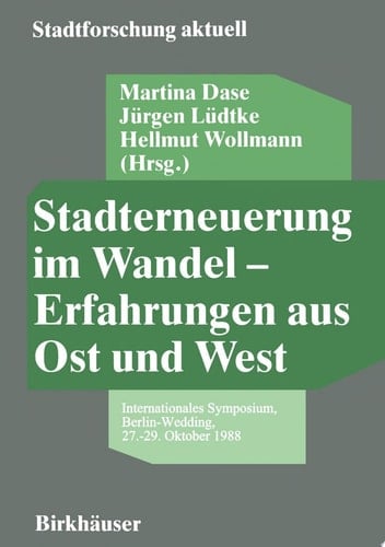 Stadterneuerung im Wandel — Erfahrungen aus Ost und West Internationales Symposium, Berlin-Wedding, 27.–29. Oktober 1988
