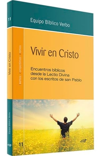 Vivir en Cristo : encuentros bíblicos desde la Lectio Divina con los escritos de san Pablo