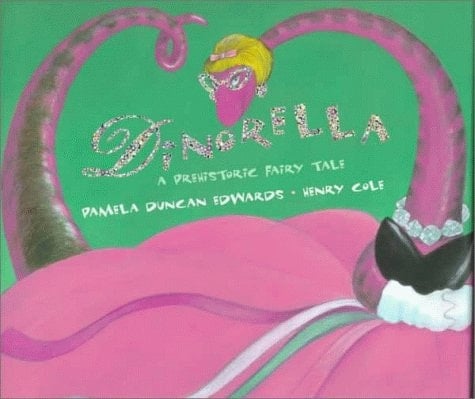 Dinorella A Prehistoric Fairy Tale