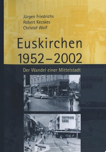 Euskirchen 1952–2002 Der Wandel einer Mittelstadt