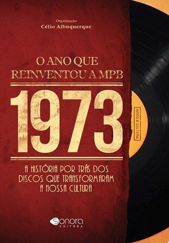 1973 - O ano que reinventou a MPB