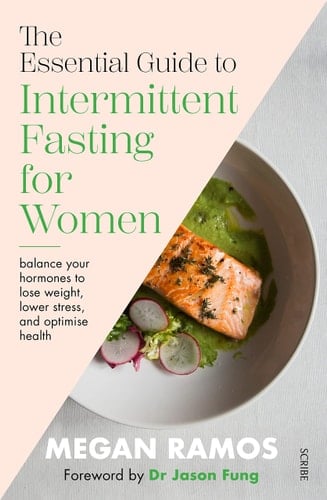The Essential Guide to Intermittent Fasting for Women Balance Your Hormones to Lose Weight, Lower Stress, and Optimise Health