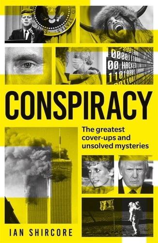 Conspiracy The Greatest Cover-Ups and Unsolved Mysteries