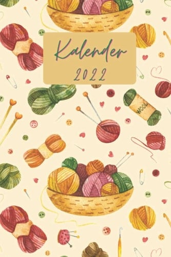 Kalender 2022 : Motiv Stricken I DINA5 | Geschenk für Männer und Frauen (German Edition)