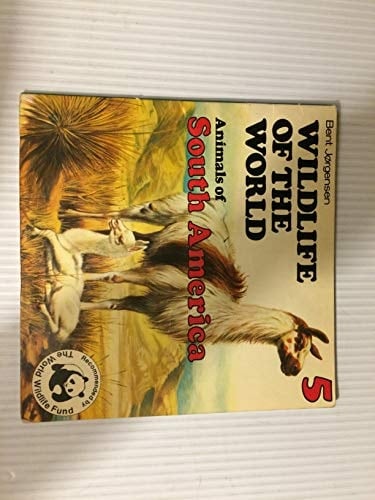 Animals of South America (Wildlife of the World)