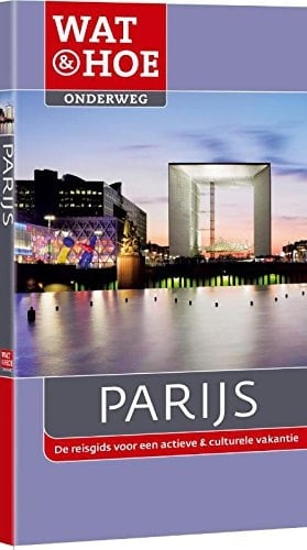 Parijs - de reisgids voor een actieve & culturele vakantie
