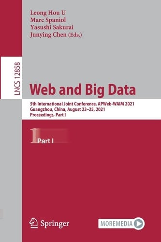 Web and Big Data 5th International Joint Conference, APWeb-WAIM 2021, Guangzhou, China, August 23–25, 2021, Proceedings, Part I