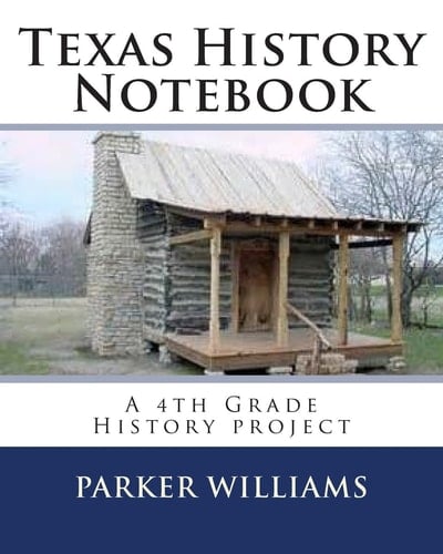 Texas History Notebook A 4th Grade History Project