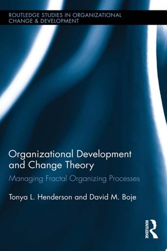 Organizational Development and Change Theory Managing Fractal Organizing Processes
