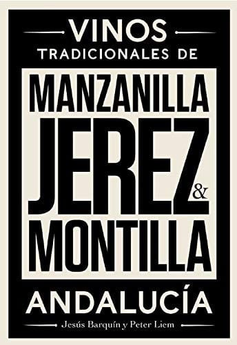 Jerez, Manzanilla y Montilla : vinos tradicionales de Andalucía