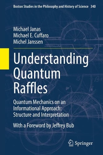 Understanding Quantum Raffles Quantum Mechanics on an Informational Approach: Structure and Interpretation