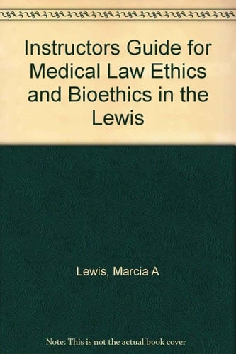 Medical Law, Ethics, and Bioethics in the Medical Office Instructor's Guide